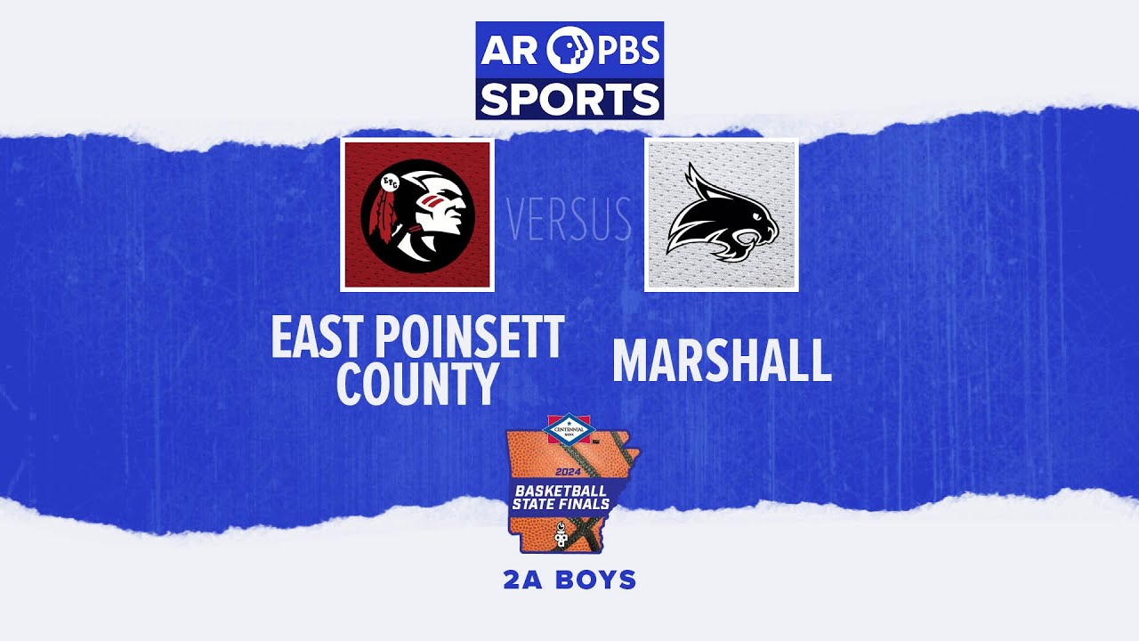 AR PBS Sports 2024 Basketball State Finals: 2A Boys - East Poinsett ...