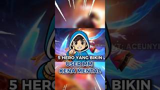 5 hero yang jadi mimpi buruk user mm!! #shorts #mlbb #mobilelegends #mobilelegendsbangbang