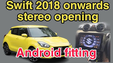 DIY how to open stereo of Swift 2018 onwards and Android fitting step by step