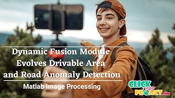 Matlab Image Processing - Dynamic Fusion Module Evolve Drivable Area Road Detection - ClickMyProject