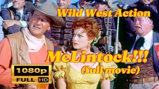 McLintock!!! - FULL MOVIE 🔥 | John Wayne’s Wild Western Comedy | Cowboy’s Golden Tales
