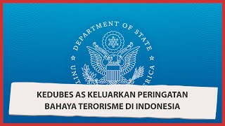 Download lagu Kedubes AS Keluarkan Peringatan Bahaya Terorisme di Indonesia
