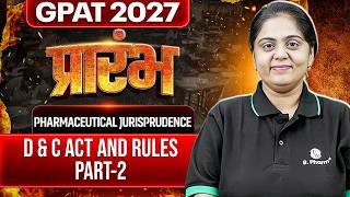 D & C Act and Rules - 2 | Pharmaceutical Jurisprudence | GPAT 2027 प्रारंभ | PW