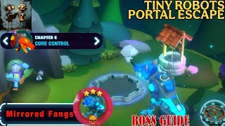 Tiny Robots Portal Escape Chapter 6 Core Control - Mirrored Fangs
