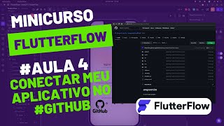 MINICURSO - #FLUTTERFLOW | #4 CONECTAR PROJETO NO #GITHUB