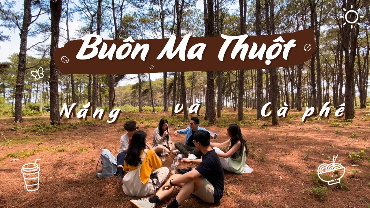 Trải nghiệm 4 Ngày 3 Đêm Buôn Ma Thuột đầy Nắng và Cà... - youtube