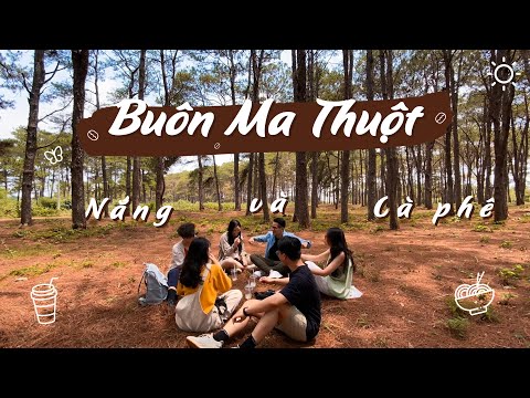 Video Trải nghiệm 4 Ngày 3 Đêm Buôn Ma Thuột đầy Nắng và Cà... - youtube