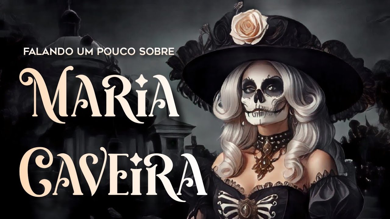 Falando sobre Maria Caveira