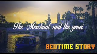 The merchant and the genie/Bedtime story..The Arabian Nights Entertainments 3.