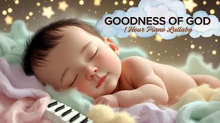 Goodness of God Piano Lullaby (1 Hour Looped) | Christian Worship Music for Babies