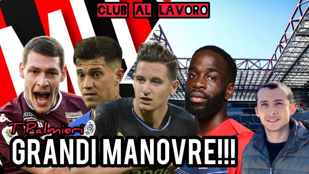 GRANDI MANOVRE CLUB AL LAVORO Milan Hello Tiziano Palmieri
