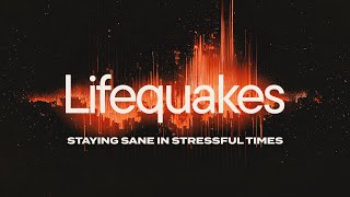 SERIES: LIFEQUAKES | #19  Dealing with Doubt - Pt 2  [Sun 1 PM]