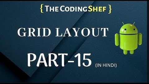 What are Grid Layouts ?| Grid Layout kya hota h| (Hindi) Lecture 15