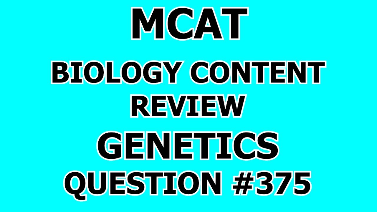 MCAT Biology Content Review Genetics Question #375 - YouTube