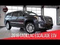 2018 Cadillac Escalade ESV Platinum Test Drive
