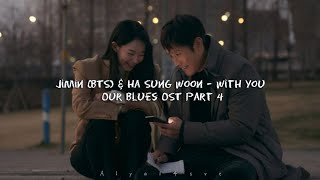 [SUB INDO] Jimin (BTS) & Ha Sung woon - With You | Our Blues OST Part 4 | Lyrics