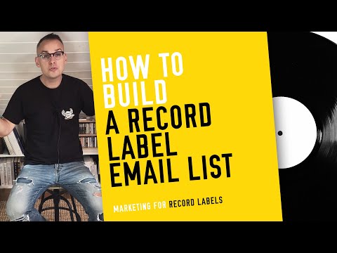 How to Build a Record Label Email List  - (Marketing for Record Labels)