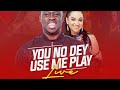 Ema onyx  you no dey use me play live ft martha gordon