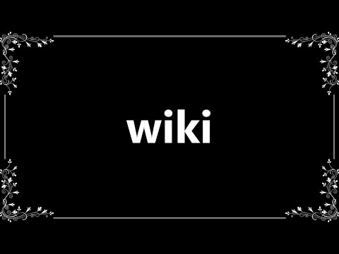 Wiki - Definition and How To Pronounce