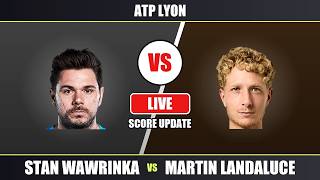 Stan Wawrinka vs Martin Landaluce - ATP Lyon - Live Score