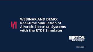 Celebrity Webinar & Demo: Real-time Simulation of Aircraft Electrical Systems with the RTDS Simulator Profile