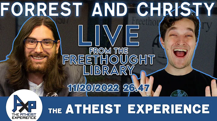 The Atheist Experience 26.47 Forrest Valkai and Ch...