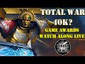 Warhammer 40k Total War? Game awards 2025 live watch along with Aborder Prince