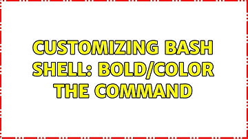 Customizing bash shell: Bold/color the command (3 Solutions!!)