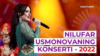 NILUFAR USMONOVA'NING 2022 YILGI KONSERTI