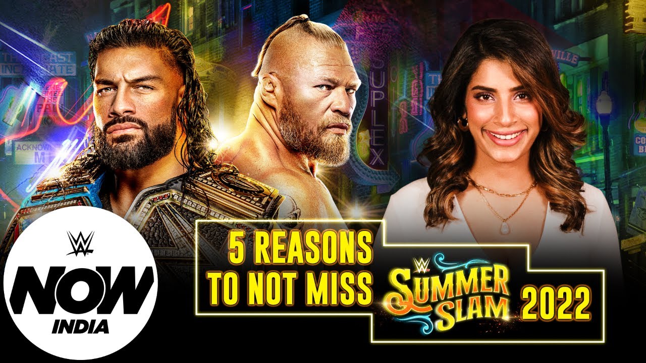 5 Reasons Why You Can’t Miss SUMMERSLAM 2022 (Hindi) WWE Now India