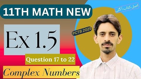 11th math new ||chapter 1 exercise 1.5 Q17 to 22||Complex numbers|| easy solution