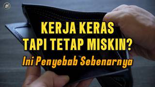 Kerja Keras Tapi Tetap Miskin? Ini Penyebabnya
