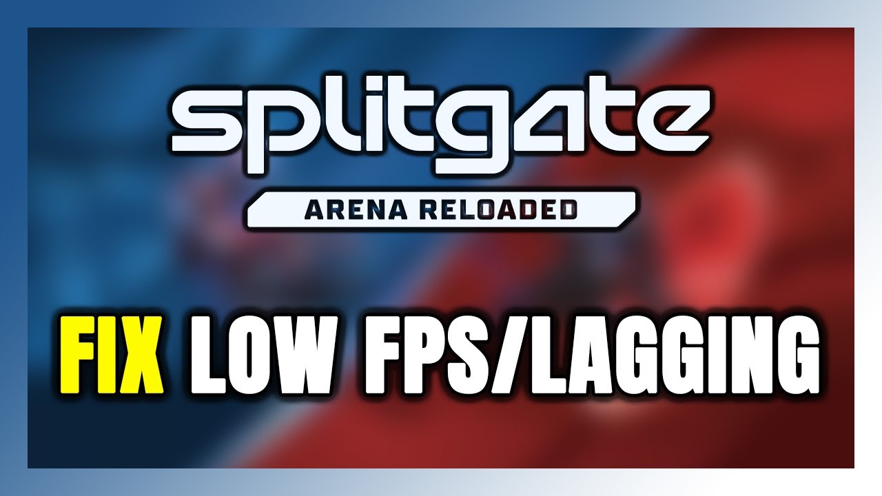 How to FIX SPLITGATE: Arena Reloaded Low FPS & Lagging!