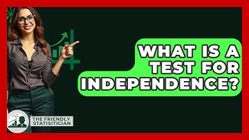 What Is A Test For Independence? - The Friendly Statistician