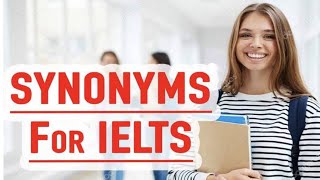 synonym words list for ielts||commonly used words in ielts