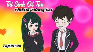 Tái Sinh Để Tán Phú Bà Tập 01-08 | Sub Review