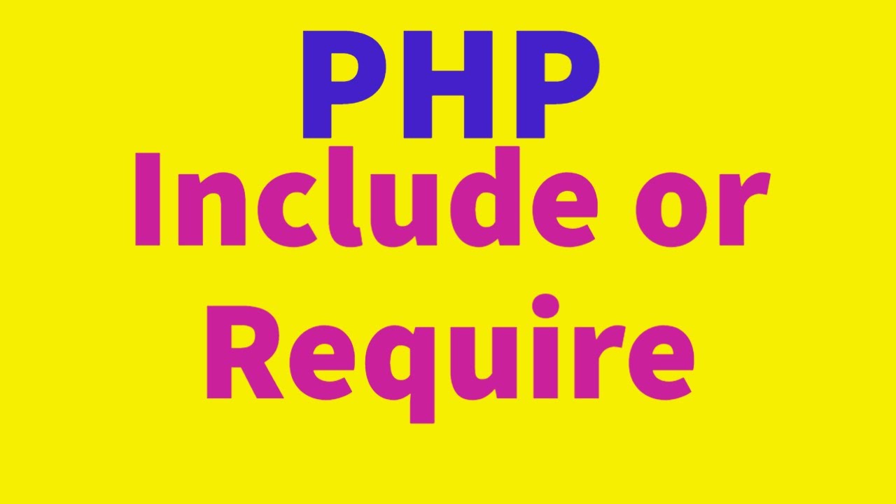 Include Or Require in PHP - YouTube