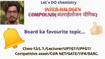 What are interhalogen compounds?|What are the types of interhalogen compounds?#class12