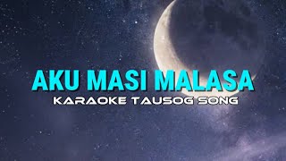 Download Lagu Aku masi malasa - karaoke tausog (Nurmiya Group) MP3