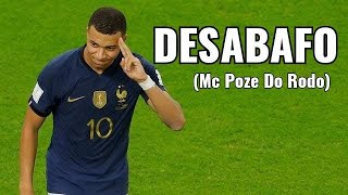 Kylian Mbappé - Desabafo (Mc Poze Do Rodo)