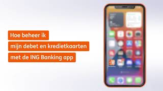 Hoe Beheer Ik Mijn Debet-En Kredietkaart Met De Ing Banking-App Ing België Ing België