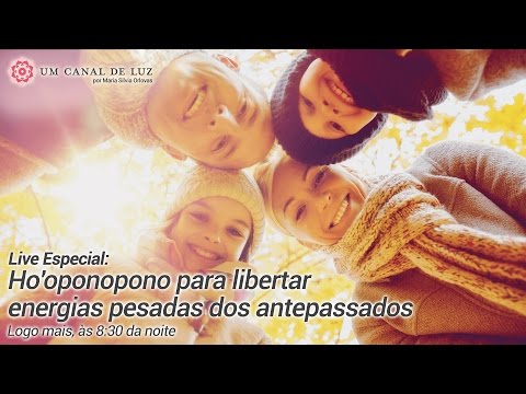 Ho'oponopono para libertar energias pesadas dos antepassados - Ho'oponopono para libertar energias pesadas dos antepassados