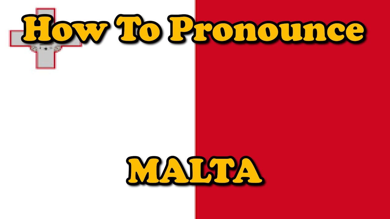 How To Pronounce Malta (Countries of the World) YouTube