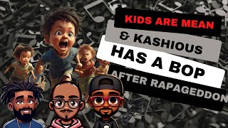 Kids are Mean and @KASHious_  got a BOP!