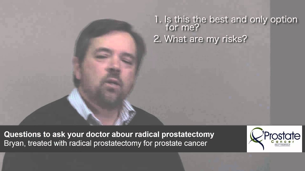 Questions to ask your doctor about radical prostatectomy Bryan YouTube