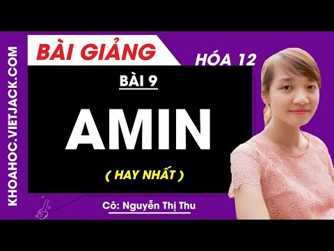 Video Amin - Bài 9 - Hóa học 12 - Cô Nguyễn Thị Thu (HAY... - youtube