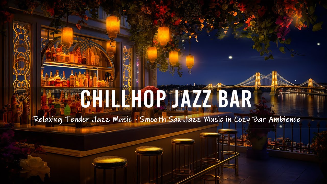 Chillhop Jazz Bar 🍸 Relaxing Tender Jazz Music Smooth Sax Jazz Music