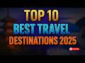 Top 10 Coolest Destinations for 2025 Revealed!