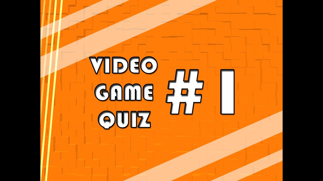 Video Game Quiz 1 YouTube