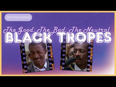 Tropes: the good, the bad, the neutral | Black Film Academy | week 3